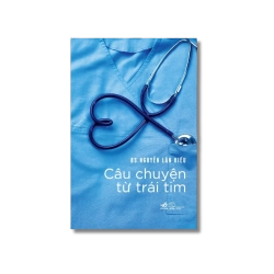 Câu chuyện từ trái tim - Nguyễn Lân Hiếu