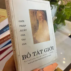 BỒ TÁT GIỚI: GIỚI PHÁP XUẤT GIA TẠI GIA - TRÍ QUANG dịch 