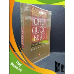 (TẶNG BOOKMARK) Chữ Quốc Ngữ 130 Năm Thăng Trầm Trần Nhật Vy mới 90% (bẩn nhẹ) 2013 RBK1504 văn học