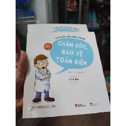[Sách Cũ SCGR] Chăm sóc sức khỏe trẻ em - Chăm sóc bảo vệ toàn diện