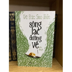 Sông lạc đường về- Vũ Đức Sao Biển- Sách lưu kho mới 90%