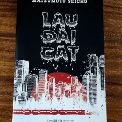 Tiểu thuyết Nhật: LÂU ĐÀI CÁT (Matsumoto Seicho) - 500 trang
