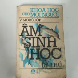 Âm Sinh Học Lý Thú- V.Molodop ( khoa học cho mọi người) sách liên xô cũ