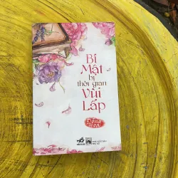 BÍ MẬT THỜI GIAN BỊ VÙI LẤP - ĐỒNG HOA