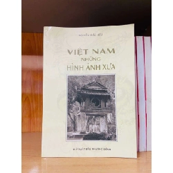Việt Nam những hình ảnh xưa - Nguyễn Khắc Nhu