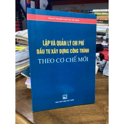 Lập và quản lý chi phí đầu tư xây dựng công trình theo cơ chế mới