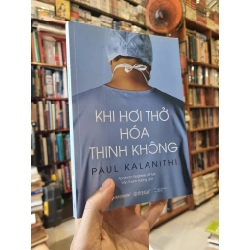 Khi hơi thở hoá thinh không - Paul Kalanithi 122565