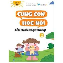 Cùng Con Học Nói 2 - Bắt Chước Thật Thú Vị - Lê Thu Huyền