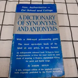 A DICTIONARY OF SYNONYMS AND ANTOMYMS by Joshep Devin 