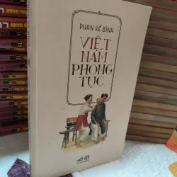 VIỆT NAM PHONG TỤC – PHAN KẾ BÍNH (SÁCH VĂN HÓA KINH ĐIỂN) - K4 1019020