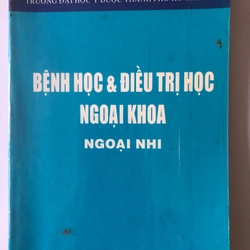 BỆNH HỌC & ĐIỀU TRỊ HỌC NGOẠI KHOA ( NGOẠI NHI) - 241 TRANG, NXB: 2002 290920