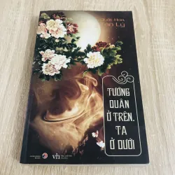 TƯỚNG QUÂN Ở TRÊN TA Ở DƯỚI ( t2)