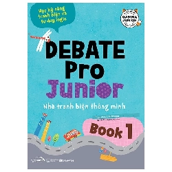 Debate Pro Junior: Nhà Tranh Biện Thông Minh Book1 (2020) - Jonathan S.McClelland