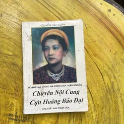 CHUYỆN NỘI CUNG CỰU HOÀNG BẢO ĐẠI- NGUYỄN ĐẮC XUÂN