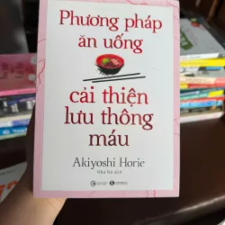 Phương Pháp Ăn Uống Cải Thiện Lưu Thông Máu – Akiyoshi Horie- K3 1004565