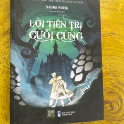 LỜI TIÊN TRI CUỐI CÙNG- NAOMI NOVIK