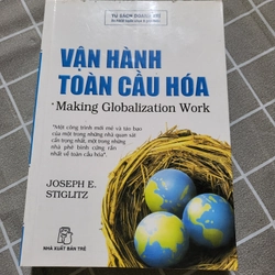 Vẫn hành toàn cầu hóa_ Joseph E. Stiglitz  223056