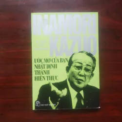 [Sách Doanh Nhân] Ước Mơ Của Bạn Nhất Định Thành Hiện Thực (Inamori Kazuo) - Kyocera
