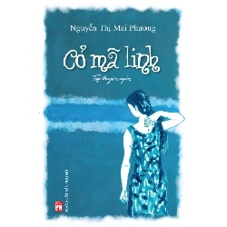 Cõ mã linh - Nguyễn Thị Mai Phương - 2018 - Văn Học