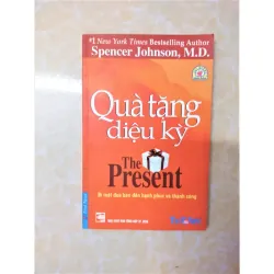Sách: Quà tặng diệu kỳ - The Present - TG: Spencer Johnson 932416