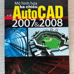 Mô hình hóa ba chiều với AutoCAD 2007 & 2008