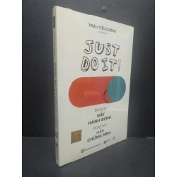 [PHIÊN CHỢ SÁCH CŨ] Just Do It! Đừng Nói Hãy Hành Động Đừng Hứa Hãy Chứng Minh 2303
