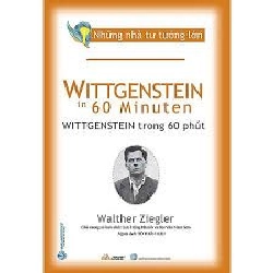 Những nhà tư tưởng lớn - Wittgenstein trong 60 phút mới 100% HCM.PO Walther Ziegler