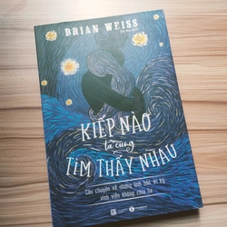 Kiếp nào ta cũng tìm thấy nhau - Brian Weiss (90%)