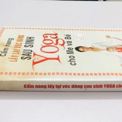 YOGA CHO MẸ VÀ BÉ LẤY LẠI VÓC DÁNG SAU SINH - 291 trang, nxb: 2011 332578