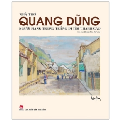 Nhà Thơ Quang Dũng - Người Mang Trong Trắng Đi Tìm Thanh Cao - Tô Chiêm, Phương Thảo (Mới 100%) Phóng sự, ký sự, phê bình văn học, NXB Kim Đồng - SÁCH ĐẠI HỌC