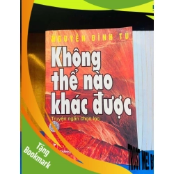 (TẶNG BOOKMARK) Không thể nào khác được - Nguyễn Đình Tú - VĂN HỌC - Văn võ - RBK3110-52