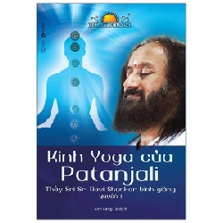 Kinh Yoga của Patanjali - Thầy Sri Sri Ravi Shankar bình giảng - Sri Sri Ravi Shankar 2021 New 100% HCM.PO 346516