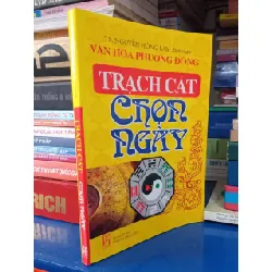 Trạch Cát Chọn Ngày - Ts. Nguyễn Hồng Lam biên soạn