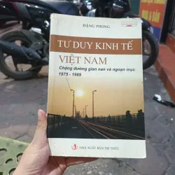 Tư Duy Kinh Tế Việt Nam Chặng Đường Gian Nan Và Ngoạn Mục 1975- 1989
