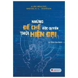 Những Đế Chế Độc Quyền Thời Hiện Đại - Alex Moazed, Nicholas L. Johnson ASB.PO Oreka Blogmeo 230225