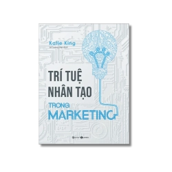 Trí tuệ nhân tạo trong Marketing - Katie King