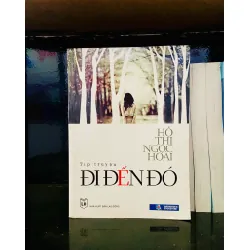 Đi đến đó - Hồ Thị Ngọc Hoài