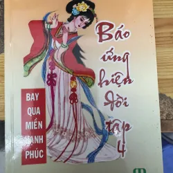 SÁCH BÁO ỨNG HIỆN ĐỜI 4 -  BAY QUA MIỀN HẠNH PHÚC 50K