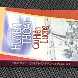 HUYỀN THOẠI CẦU HIỀN LƯƠNG 1005159