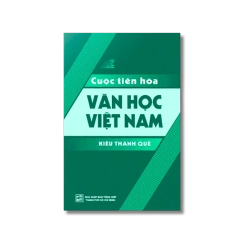 Cuộc Tiến hóa văn học Việt Nam - Kiều Thanh Quế
