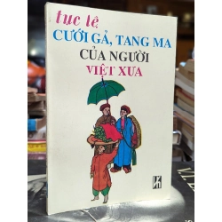 TỤC LỆ CƯỚI GẢ , TANG MA CỦA NGƯỜI VIỆT NAM - PHAN THUẬN THẢO