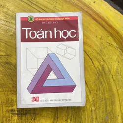 TOÁN HỌC- BỘ SÁCH TRI THỨC TUỔI HOA NIÊN THẾ KỶ XXI