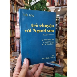 Trò Chuyện Với Người Xưa : Dịch thơ chữ Hán Nguyễn Trãi | Nguyễn Du | Cao Bá Quát - Hải Như