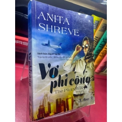 Vợ phi công 2012 mới 80% ố bẩn viền nhẹ Anita Shreve HPB1605 SÁCH VĂN HOC