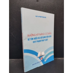 Những Kỹ Năng Cơ Bản Về Tìm Hiểu Và Sử Dụng Văn Bản Quy Phạm Pháp Luật Luật sư Phạm Thanh Hữu mới 90% bẩn nhẹ HCM1304 pháp luật