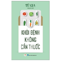 Khỏi Bệnh Không Cần Thuốc - Từ Gia 288394