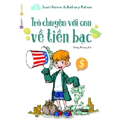 Trò Chuyện Với Con Về Tiền Bạc - Scott Palmer, Bethany Palmer ASB.PO Oreka Blogmeo 230225