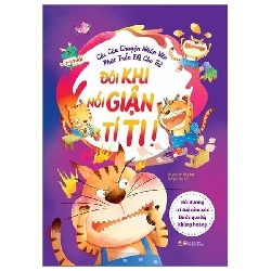 Các câu chuyện nhân văn phát triển EQ cho trẻ - Đôi khi nổi giận tí ti! - Bồi dưỡng trí tuệ cảm xúc - Bước qua kỳ khủng hoảng - - LINHLANBOOKS - Sách Mẹ và bé Rebooks.vn