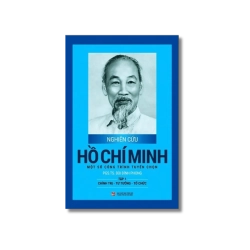 Nghiên cứu Hồ Chí Minh - Một số công trình tuyển chọn Tập 1: Chính trị - Tư tưởng - Tổ chức - Bùi Đình Phong