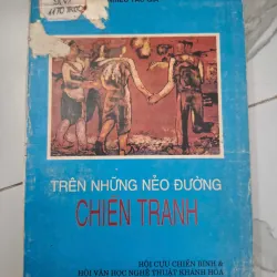 Trên những nẻo đường chiến tranh - Nhiều tác giả - Ký sự / Hồi ức chiến tranh
